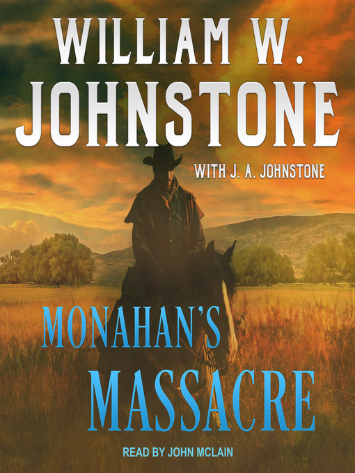 Title details for Monahan's Massacre by William W. Johnstone - Wait list